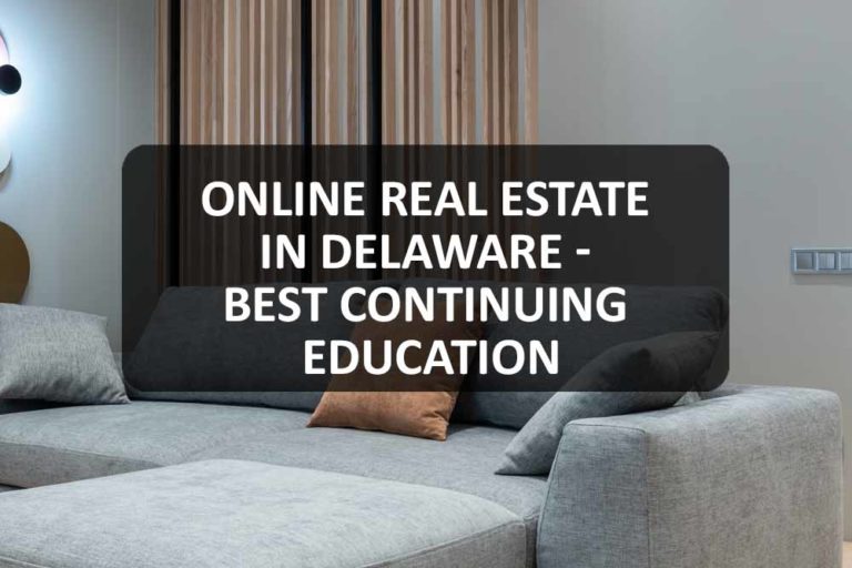 5 Best Online Real Estate Courses For Continuing Education in Delaware