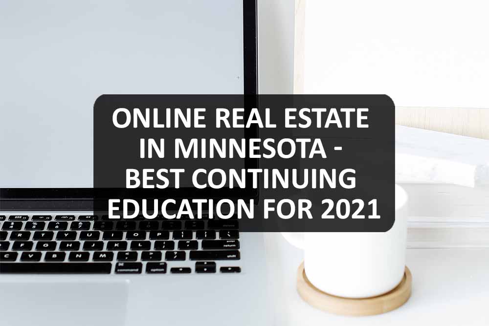 Online Real Estate in Minnesota Best Continuing Education for 2021